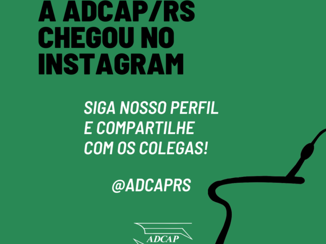 A ADCAP/RS CHEGOU NO INSTAGRAM